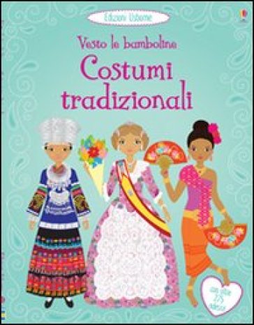 Costumi tradizionali. Vesto le bamboline. Con adesivi - Emily Bone - Non Figg