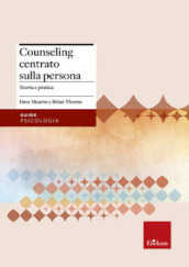 Counseling centrato sulla persona. Teoria e pratica