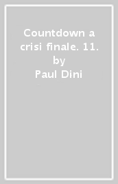 Countdown a crisi finale. 11.