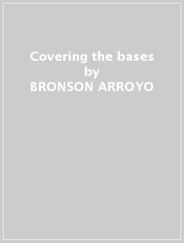 Covering the bases - BRONSON ARROYO