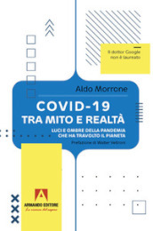 Covid-19 tra mito e realtà. Luci e ombre della pandemia che ha travolto il pianeta