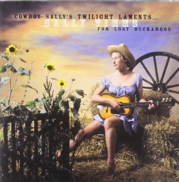 Cowboy sally's twilight laments?. - SALLY TIMMS