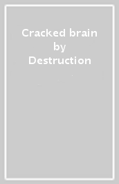 Cracked brain