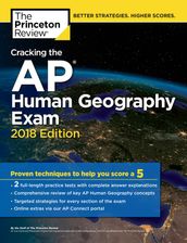 Cracking the AP Human Geography Exam, 2018 Edition