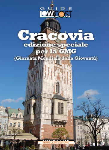 Cracovia. Edizione speciale per la GMG (Giornata Mondiale della Gioventù) - Roberto M. Polce