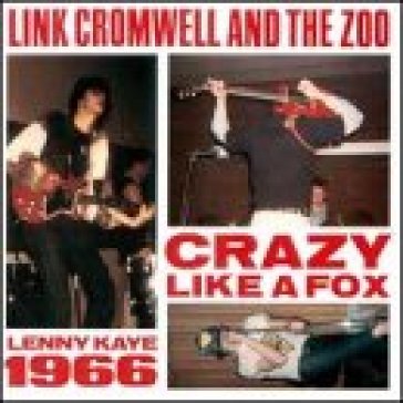 Crazy like a fox - LINK & THE ZOO CROMWELL