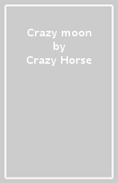 Crazy moon
