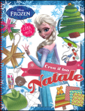 Crea il tuo Natale. Frozen. Con gadget