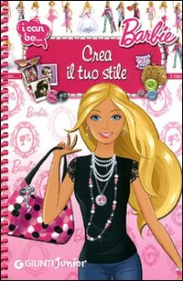 Crea il tuo stile. I can be. Barbie - Veronica Pellegrini