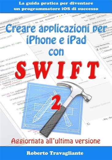 Creare applicazioni per iPhone e iPad con Swift - Roberto Travagliante