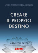 Creare il proprio destino. Il potere trasformativo della meditazione