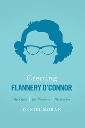 Creating Flannery O Connor