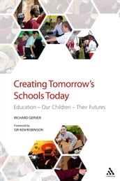 Creating Tomorrow s Schools Today