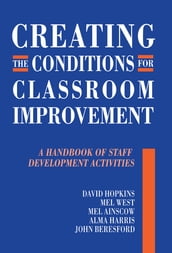 Creating the Conditions for Classroom Improvement