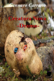 Creatura nova. Drama