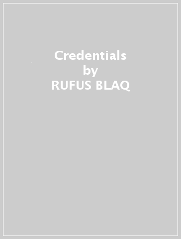 Credentials - RUFUS BLAQ