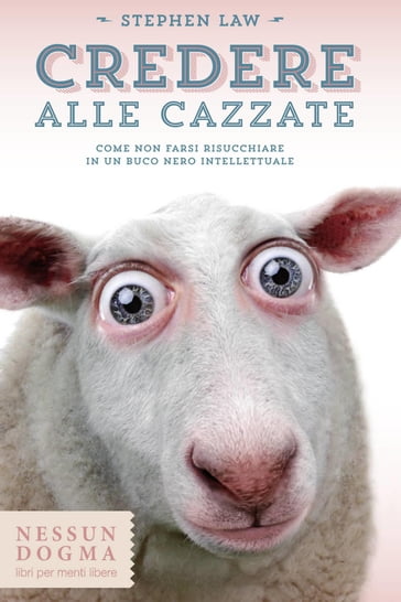 Credere alle cazzate - Stephen Law