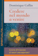 Credere nel mondo a venire. Lettera di Giacomo ai nostri contemporanei