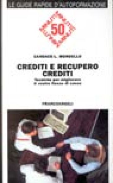 Crediti e recupero crediti. Tecniche per migliorare il vostro flusso di cassa - Candace L. Mondello