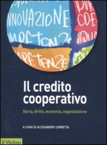 Credito cooperativo. Storia, diritto, economia, organizzazione (Il)