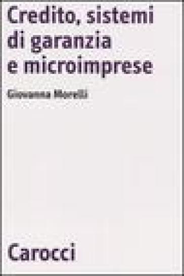 Credito, sistemi di garanzia e microimprese - Giovanna Morelli