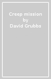 Creep mission