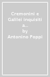 Cremonini e Galilei inquisiti a Padova nel 1604. Nuovi documenti d archivio