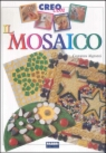 Creo con il mosaico - Costanza Algranti