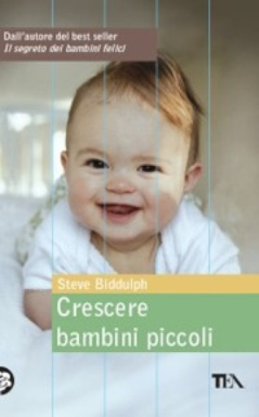 Crescere bambini piccoli - Steve Biddulph