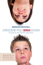 Crescere figli senza dogmi