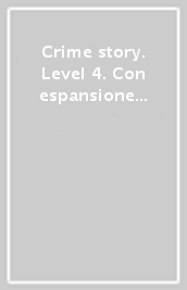 Crime story. Level 4. Con espansione online. Con DVD-ROM