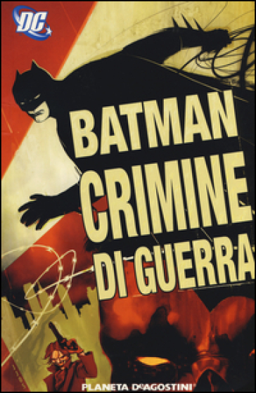 Crimini di guerra. Batman - Bruce Jones - Will Pfeifer - Andersen Gabrych - Bill Willingham