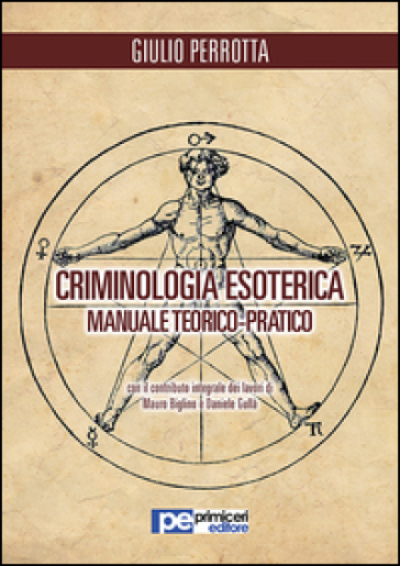 Criminologia esoterica. Manuale teorico-pratico - Giulio Perrotta
