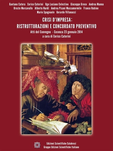 Crisi d'impresa: ristrutturazioni e concordato preventivo - Alberto Nardi - Andrea Manna - Andrea Pisani Massamormile - Enrico Caterini - Franco Rubino - Gaetano Catera - Gerardo Villanacci - Giuseppe Greco - Mario Spagnuolo - Oreste Morcavallo - Ugo Luciano Celestino