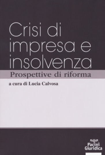 Crisi d'impresa e insolvenza prospettive di riforma