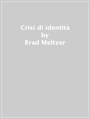 Crisi di identità - Brad Meltzer - Rags Morales - Michael Bair