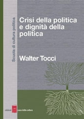 Crisi della politica e dignità della politica