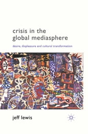 Crisis in the Global Mediasphere