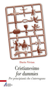 Cristianesimo for dummies. Per principianti che s interrogano