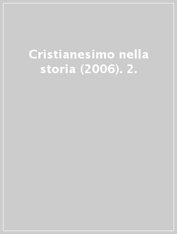 Cristianesimo nella storia (2006). 2.