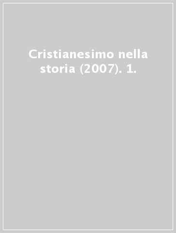 Cristianesimo nella storia (2007). 1.