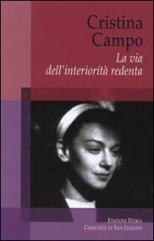 Cristina Campo. La via dell interiorità redenta