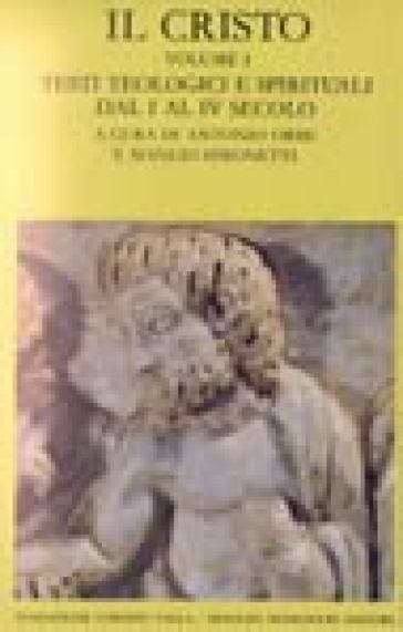 Il Cristo. 1: Testi teologici e spirituali in lingua greca dal I al IV secolo