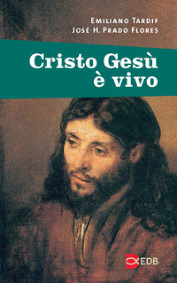 Cristo Gesù è vivo - Emiliano Tardif - José H. Prado Flores