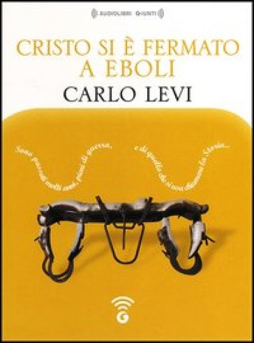 Cristo si è fermato a Eboli letto da Massimo Malucelli. Audiolibro. CD Audio formato MP3 - Carlo Levi