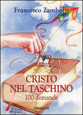 Cristo nel taschino. 100 domande