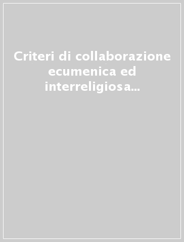 Criteri di collaborazione ecumenica ed interreligiosa nel campo delle comunicazioni sociali