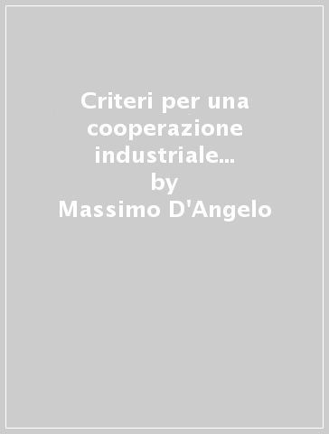 Criteri per una cooperazione industriale con i paesi in via di sviluppo - Massimo D