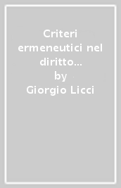 Criteri ermeneutici nel diritto penale. Il conflitto fra Stato di diritto e Stato di giurisdizione nell ordinamento italiano