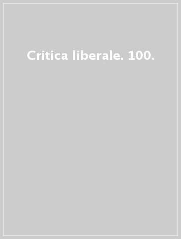 Critica liberale. 100.